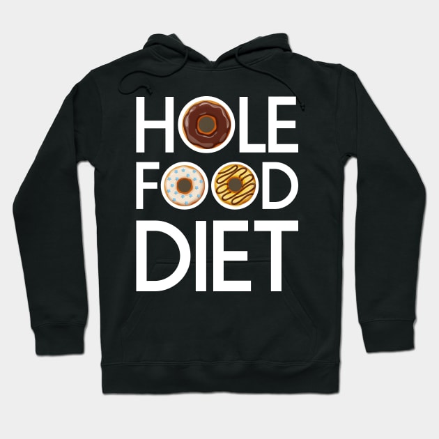 Hole Food Diet Donuts Addict Funny Gym/Workout Gift Hoodie by CoolFoodiesMerch